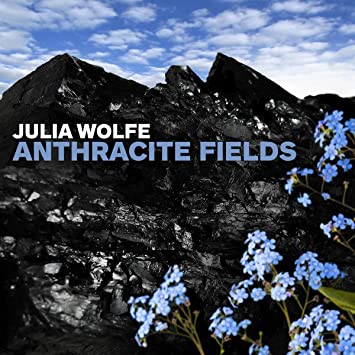 CD cover of Anthracite Fields by Julia Wolfe