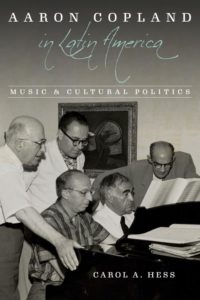Front cover of Aaron Copland in Latin America: Music and Cultural Politics